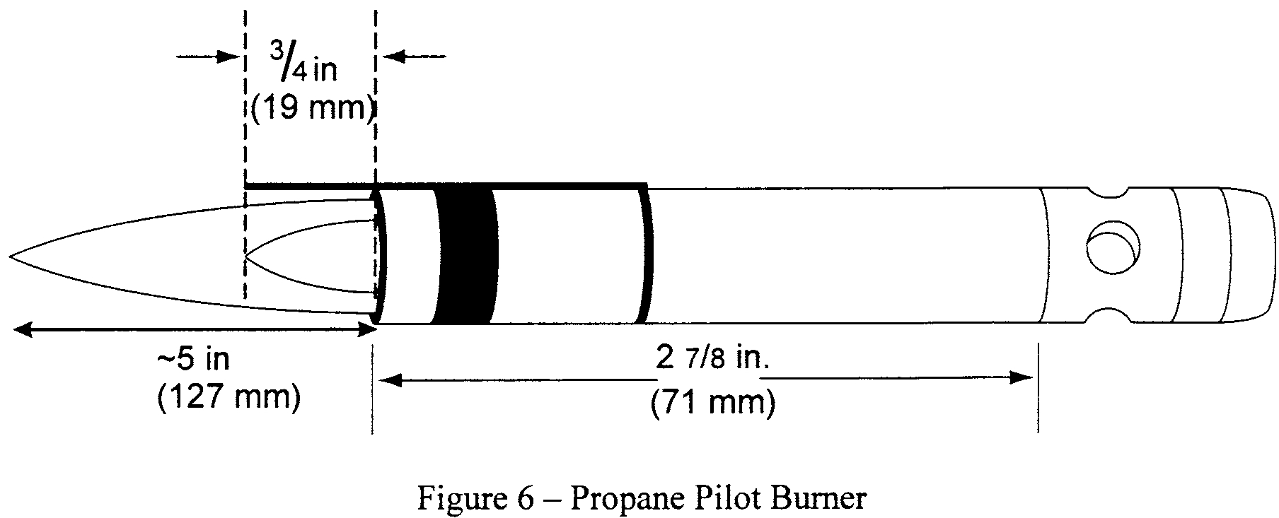 Graphic of (4) Pilot Burner. The pilot burner used to ignite the specimen must be a Bernzomatic TM commercial propane venturi torch with an axially symmetric burner tip and a propane supply tube with an orifice diameter of 0.006 inches (0.15 mm). The length of the burner tube must be 27/8 inches (71 mm). The propane flow must be adjusted via gas pressure through an in-line regulator to produce a blue inner cone length of 3/4 inch (19 mm). A 3/4 inch (19 mm) guide (such as a thin strip of metal) may be soldered to the top of the burner to aid in setting the flame height. The overall flame length must be approximately 5 inches long (127 mm). Provide a way to move the burner out of the ignition position so that the flame is horizontal and at least 2 inches (50 mm) above the specimen plane. See figure 6.